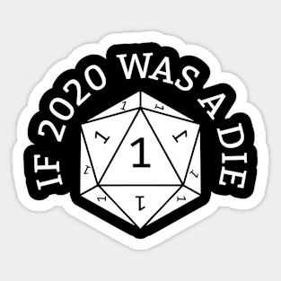 If 2020 Was a Die Sticker